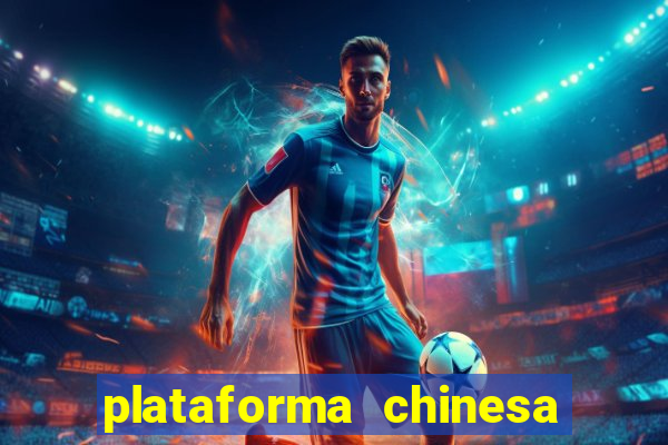 plataforma chinesa de jogo